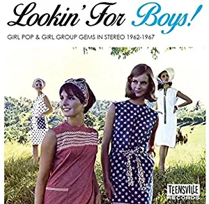 Lookin' For Boys! Girl Pop & Girl Group Gems In Stereo 1962-1967