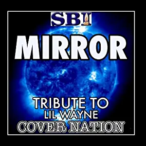 Mirror Tribute To Lil Wayne Feat. Bruno Mars Performed By Cover Nation - Single