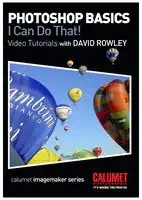 Calumet Photoshop Basics: I Can Do That! Video Tutorials with David Rowley